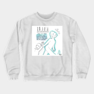 People who like drama want to make a scene Crewneck Sweatshirt